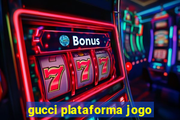 gucci plataforma jogo